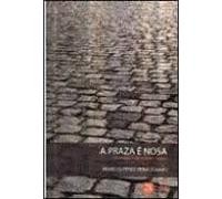 A Praza E Nosa. Quen Construe A Democracia?