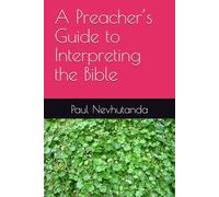 A Preacher’s Guide to Interpreting the Bible