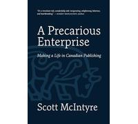 A Precarious Enterprise: Making a Life in Canadian Publishing