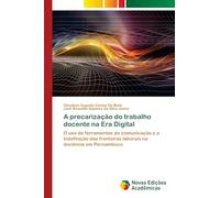 A precarização do trabalho docente na Era Digital: O uso de ferramentas de comunicação e a indefinição das fronteiras laborais na docência em Pernambuco