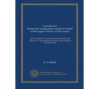 A predictive horizontal-temperature-gradient model of the upper 750 feet of the ocean: derived from towed-thermistor-chain data taken in 17 geographical areas of the Eastern North Pacific
