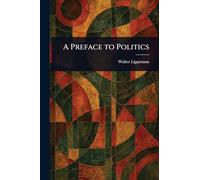 A Preface to Politics