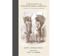 A Prehistory of Western North America: The Impact of Uto-Aztecan Languages