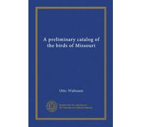 A preliminary catalog of the birds of Missouri