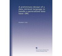 A preliminary design of a data retrieval language to handle a generalized data base: DRL