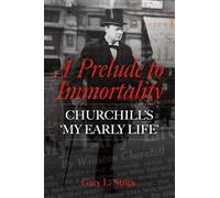 A Prelude to Immortality: Winston Churchill’s 'My Early Life'