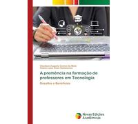 A premência na formação de professores em Tecnologia: Desafios e Benefícios