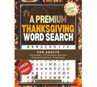 A Premium Thanksgiving Large Print Word Search for Adults: Holiday Word Searches Book for Hostess Gifts, Family Fun & Cozy Fall Gatherings - Includes Printable Bonus Conversation Starters