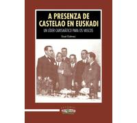 A PRESENZA DE CASTELAO EN EUSKADI | Xosé Estevez Rodríguez