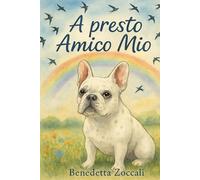 A presto Amico Mio