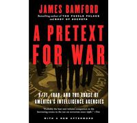 A Pretext for War: 9/11, Iraq, and the Abuse of America's Intelligence Agencies