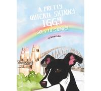 A Pretty Quickie Skinny Iggy Goes to Sydney!: A Children's Picture Book Adventure