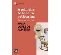 A Primeira Bebedeira E A Boa Lua (ebook)