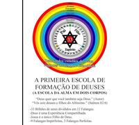 A PRIMEIRA ESCOLA DE FORMAÇÃO DE DEUSES (A PRIMEIRA, SEGUNDA E TERCEIRA ESCOLAS DE FORMAÇÃO DE DEUSES)