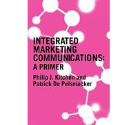 A Primer for Integrated Marketing Communications by Philip Kitchen (2004-09-04)