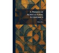 A Primer of Agricultural Economics