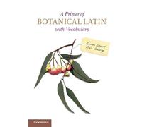 A Primer of Botanical Latin with Vocabulary