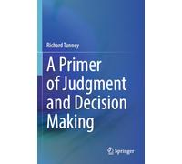 A Primer of Judgment and Decision Making