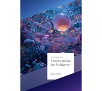 A Primer on Understanding the Multiverse