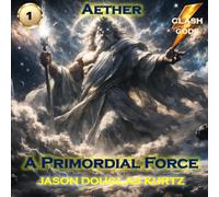 A Primordial Force: A Clash of Gods™ Story