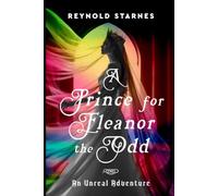 A Prince for Eleanor the Odd (The Unreal Adventures Collection)