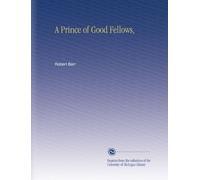 A Prince of Good Fellows,