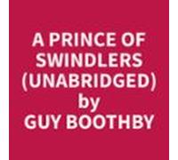 A Prince Of Swindlers (unabridged) (audiolibro)