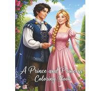 A Prince & Princess Coloring Book: Over 50 Beautiful Prince & Princess Coloring Pages; For Kids Ages 5+; Kids; Summer Activity