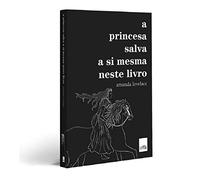 a princesa salva a si mesma a bruxa no vai para fogueira