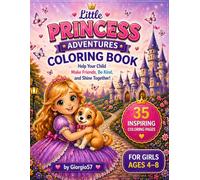 A Princess Can Do Anything: Confidence Building Coloring Book for Girls Ages 4-8 (Little Princess Adventures): 35 Fun & Inspiring Coloring Pages | Build Confidence, Creativity & Positive Thinking