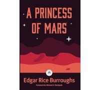 A Princess of Mars: Annotated Version with Foreword by Michael A. Stackpole