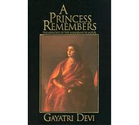 A Princess Remembers: Memoirs of the Maharani of Jaipur