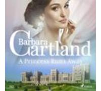 A Princess Runs Away (barbara Cartlands Pink Collection 157) (audiolib
