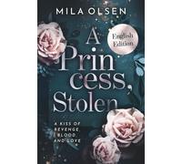 A Princess, Stolen (A Kiss of Revenge, Blood, and Love)