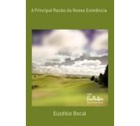 A Principal Razão Da Nossa Existência (ebook)