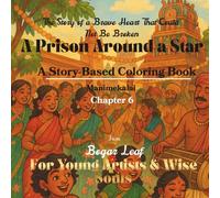 A Prison Around a Star: The Story of a Brave Heart That Could Not Be Broken | A Story-Based Coloring Book | Chapter 6 | Ages 4 to Adult | Moral, ... where ancient wisdom meets modern hands)