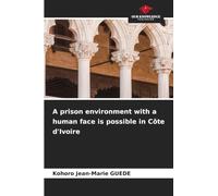 A prison environment with a human face is possible in Côte d'Ivoire