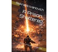 A Prison Shattered: Book One of the Horizon Breaker Saga: 1