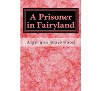 A Prisoner in Fairyland: The Book that 'Uncle Paul' Wrote