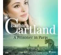 A Prisoner In Paris (Barbara Cartland's Pink Collection 109)