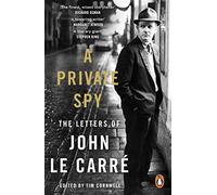 John le Carré – A Private Spy – The Letters of John le Carré 1945-2020