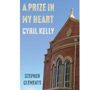 A Prize in My Heart - Cyril Kelly