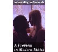 A Problem In Modern Ethics (ebook)
