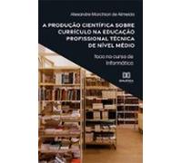A Produção Científica Sobre Currículo Na Educação Profissional Técnica