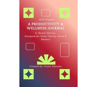 A Productivity & Wellness Journal: 2026 Planner 6-Month Edition : Designed for Daily Clarity, Focus & Balance