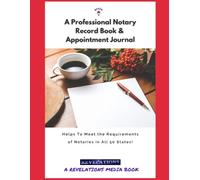 A PROFESSIONAL NOTARY RECORD BOOK & APPOINTMENT JOURNAL: HELPS TO MEET THE REQUIREMENTS OF NOTARIES IN ALL 50 STATES!