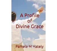 A Profile of Divine Grace