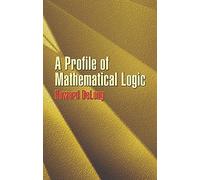 A Profile of Mathematical Logic (Dover Books on MaTHEMA 1.4tics)
