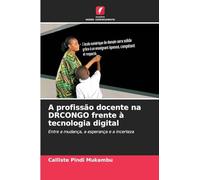 A profissão docente na DRCONGO frente à tecnologia digital: Entre a mudança, a esperança e a incerteza