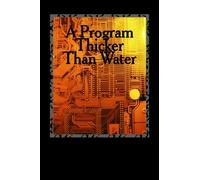 A Program Thicker Than Water